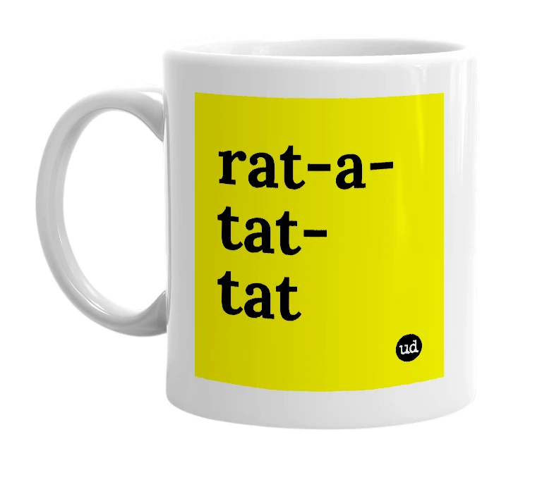 White mug with 'rat-a-tat-tat' in bold black letters