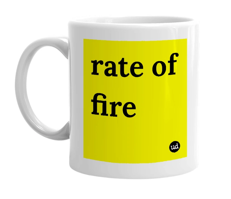 White mug with 'rate of fire' in bold black letters
