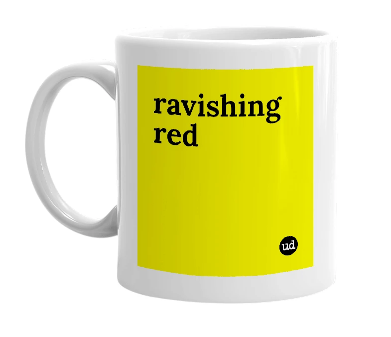 White mug with 'ravishing red' in bold black letters