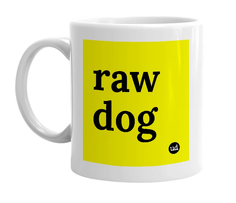 White mug with 'raw dog' in bold black letters