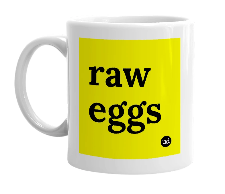 White mug with 'raw eggs' in bold black letters