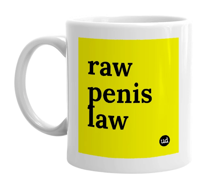 White mug with 'raw penis law' in bold black letters