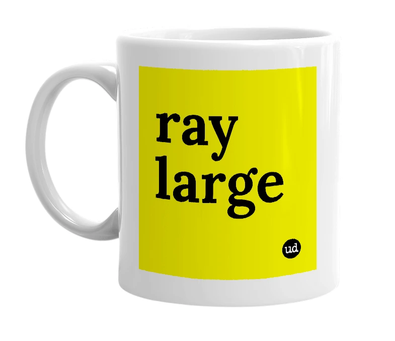 White mug with 'ray large' in bold black letters