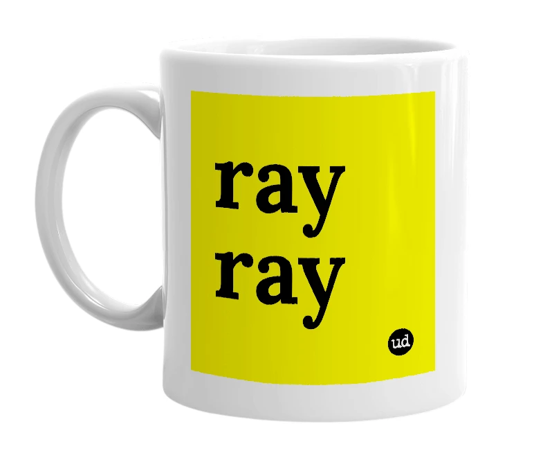 White mug with 'ray ray' in bold black letters