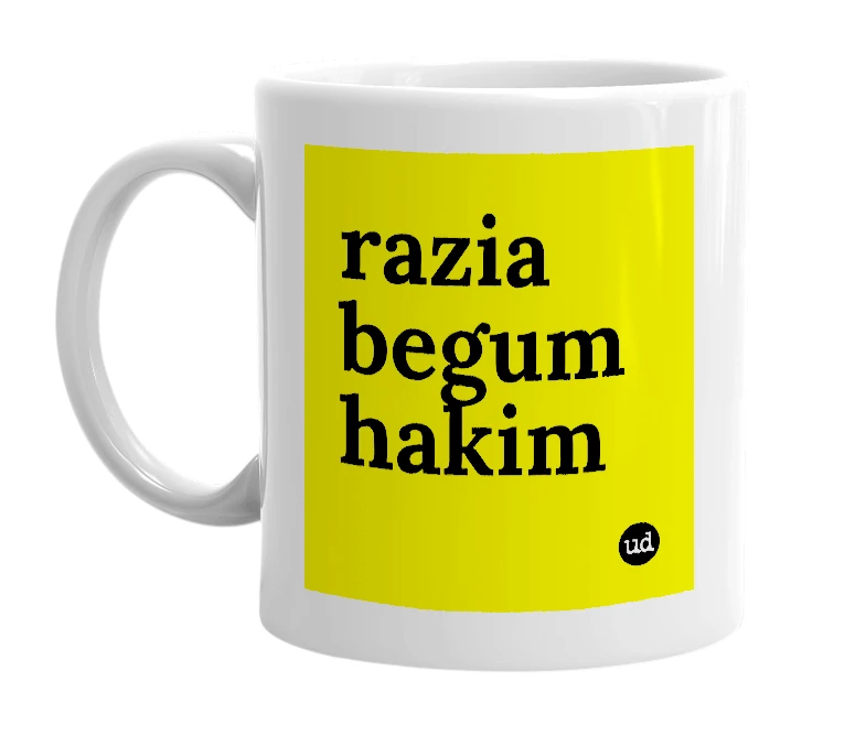 White mug with 'razia begum hakim' in bold black letters