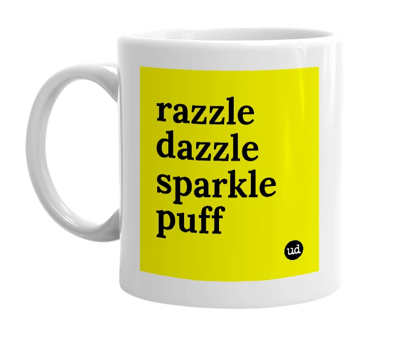 White mug with 'razzle dazzle sparkle puff' in bold black letters