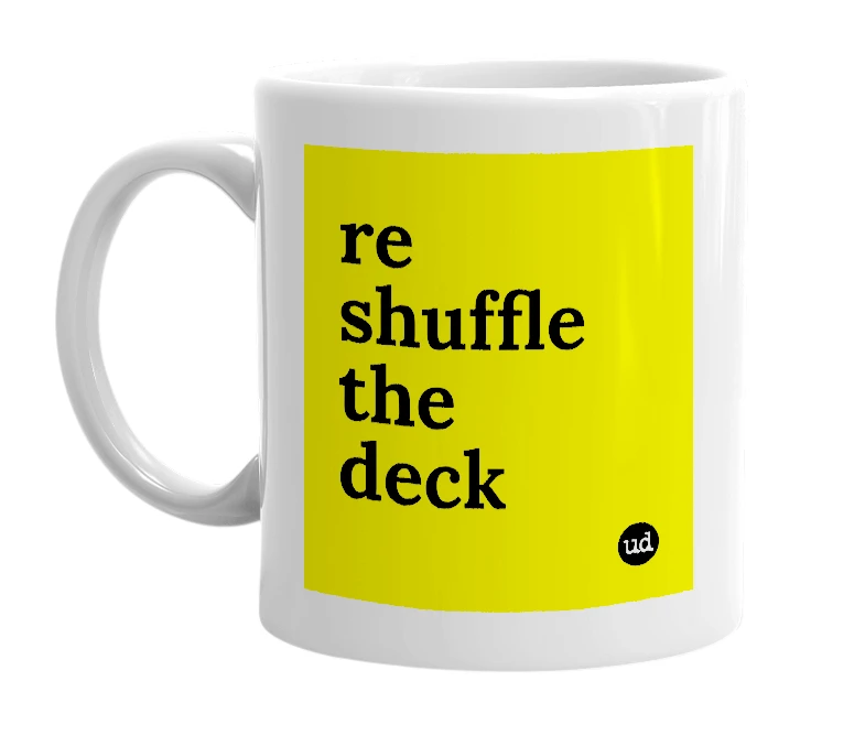 White mug with 're shuffle the deck' in bold black letters