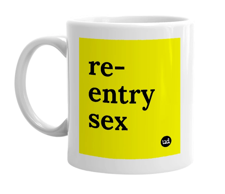 White mug with 're-entry sex' in bold black letters