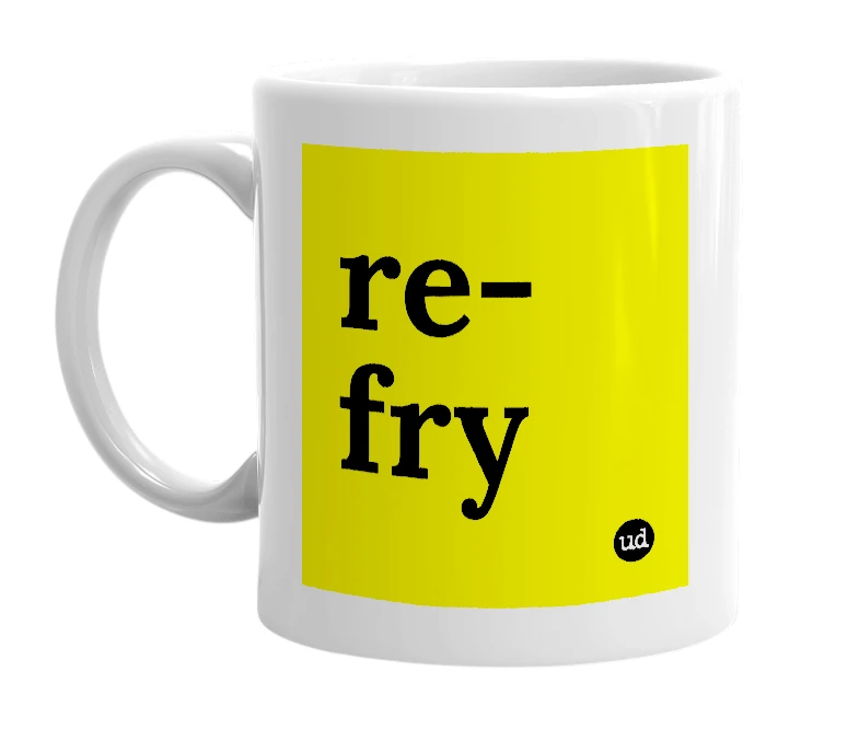 White mug with 're-fry' in bold black letters