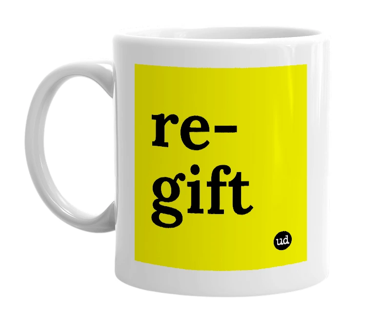 White mug with 're-gift' in bold black letters