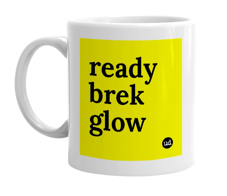 White mug with 'ready brek glow' in bold black letters