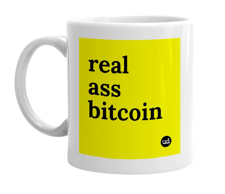 White mug with 'real ass bitcoin' in bold black letters