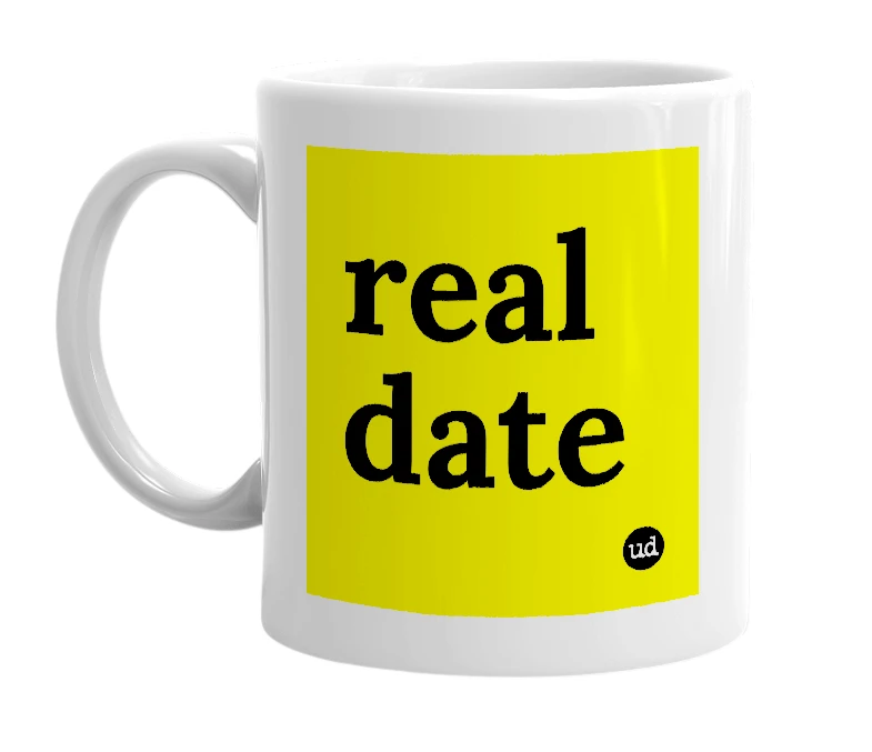 White mug with 'real date' in bold black letters