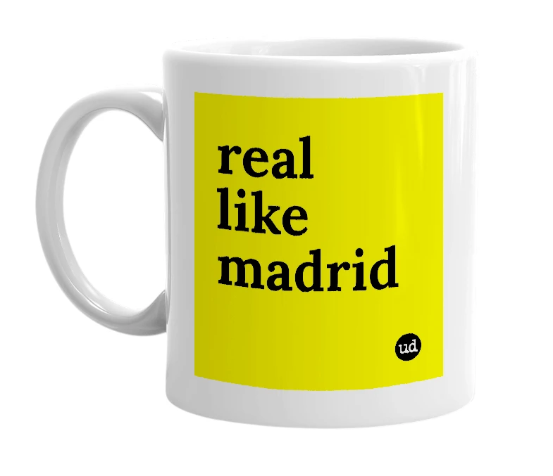 White mug with 'real like madrid' in bold black letters