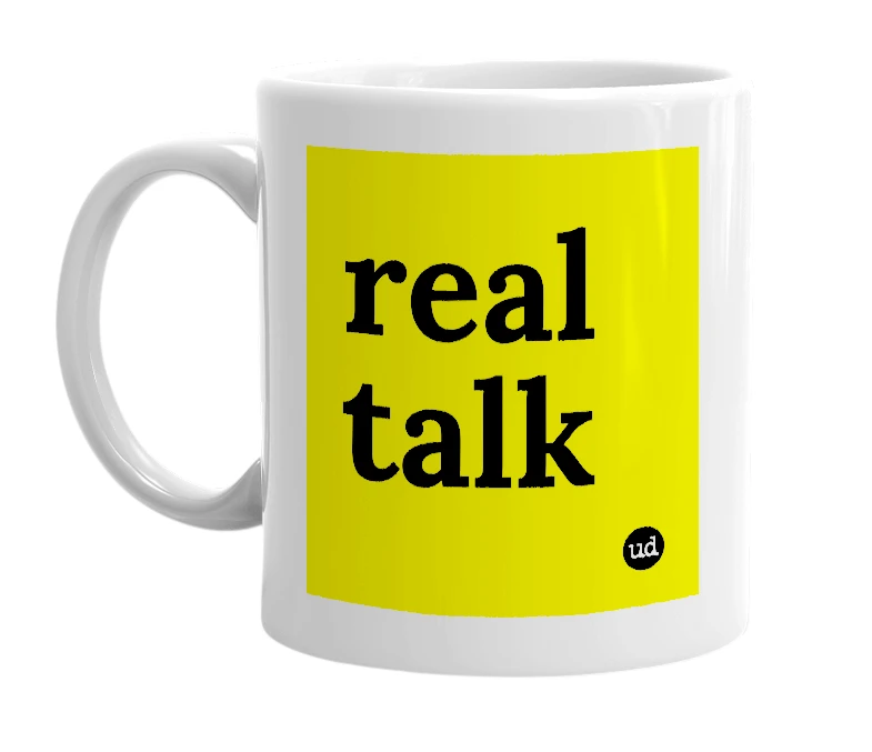 White mug with 'real talk' in bold black letters