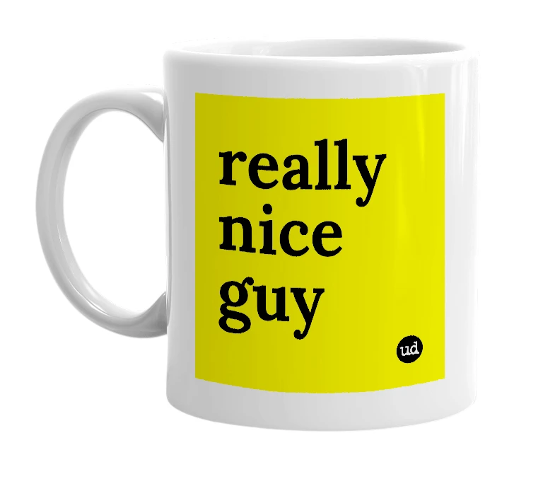 White mug with 'really nice guy' in bold black letters