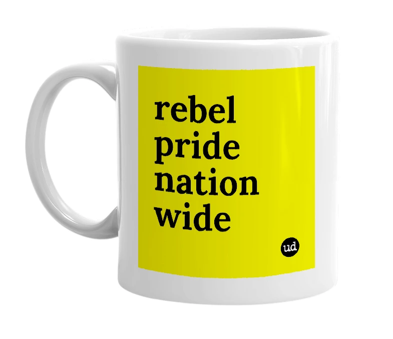 White mug with 'rebel pride nation wide' in bold black letters