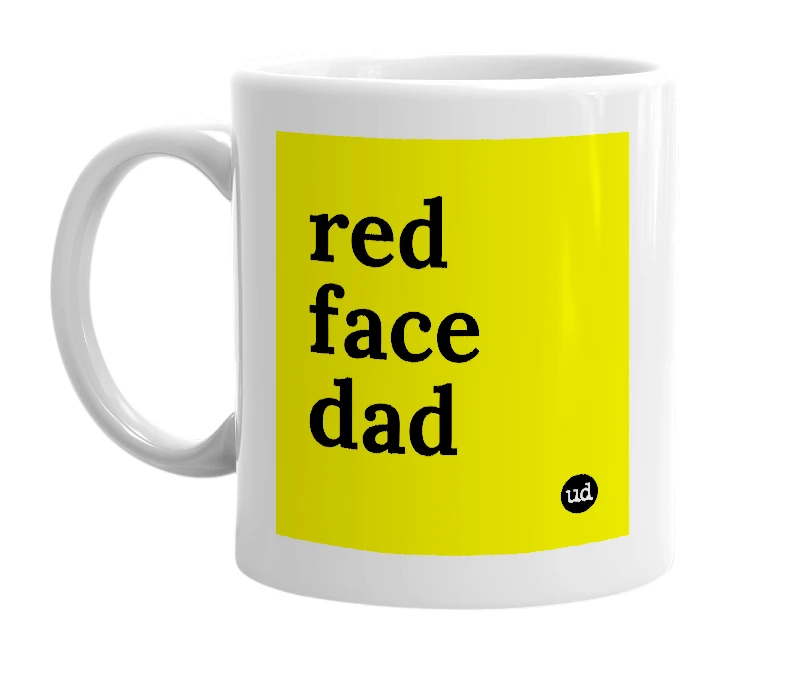 White mug with 'red face dad' in bold black letters