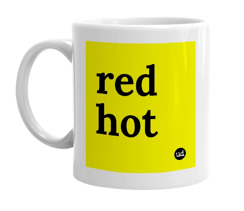 White mug with 'red hot' in bold black letters