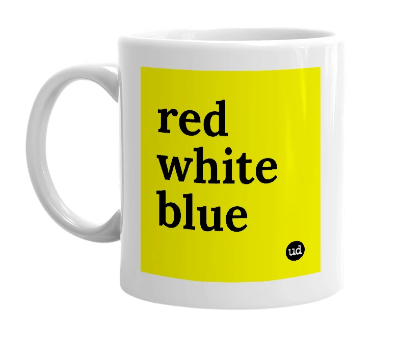 White mug with 'red white blue' in bold black letters