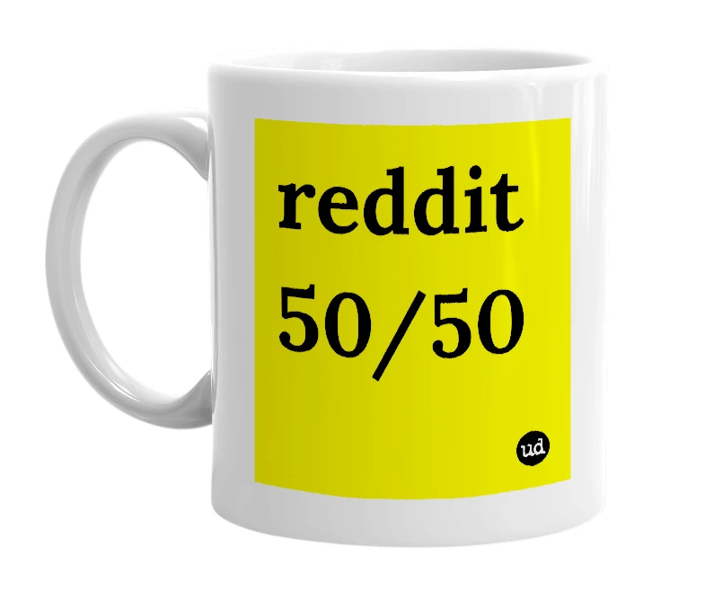 White mug with 'reddit 50/50' in bold black letters