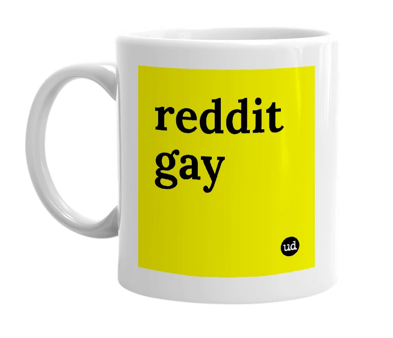 White mug with 'reddit gay' in bold black letters