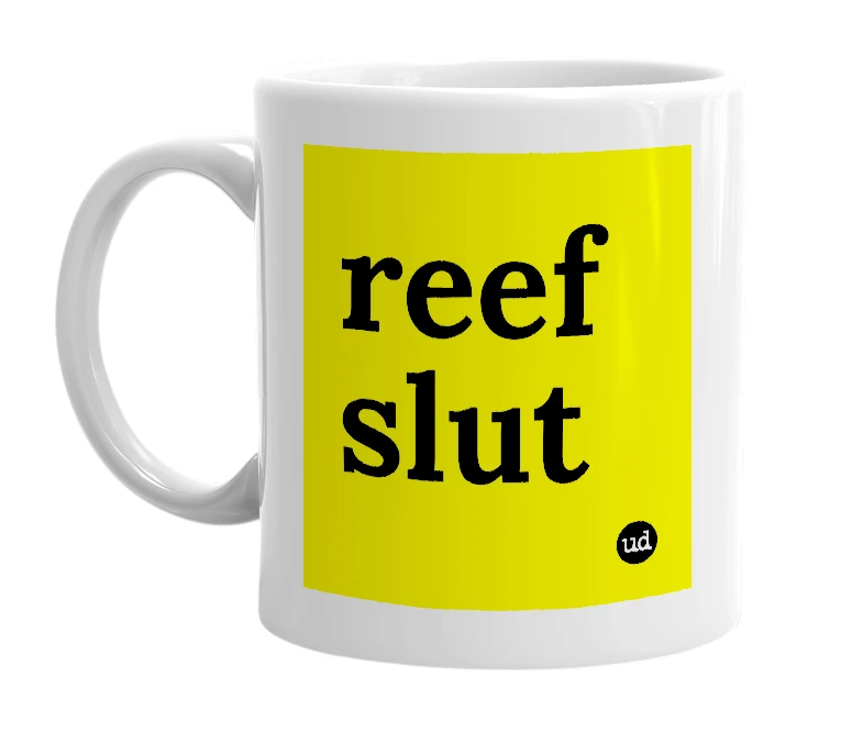 White mug with 'reef slut' in bold black letters