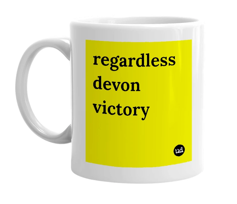 White mug with 'regardless devon victory' in bold black letters
