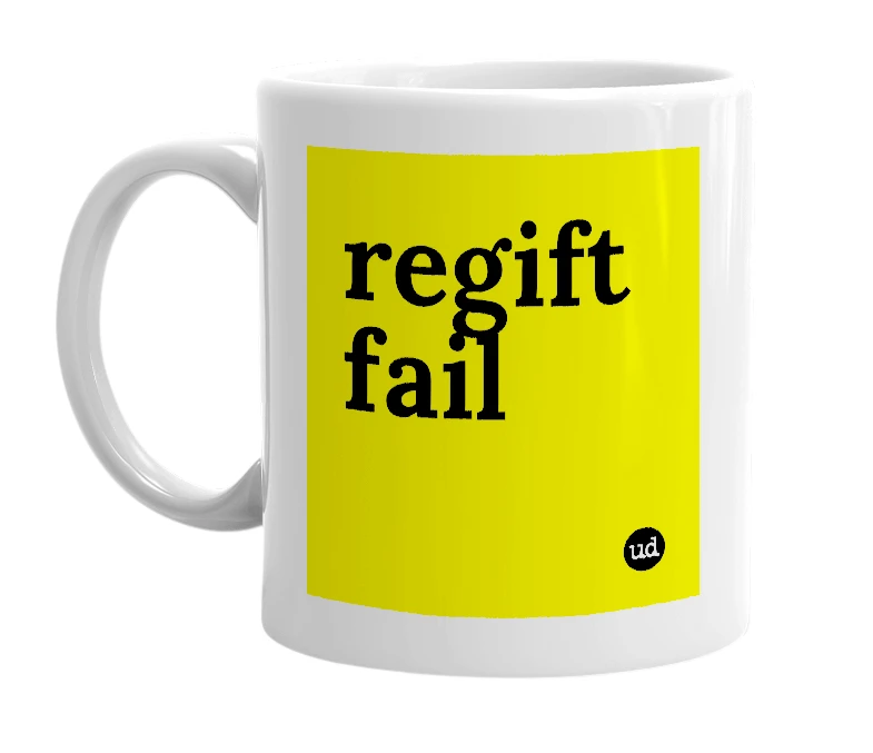 White mug with 'regift fail' in bold black letters