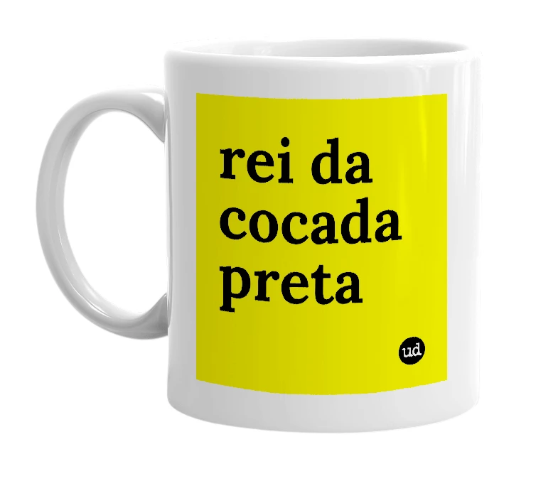 White mug with 'rei da cocada preta' in bold black letters