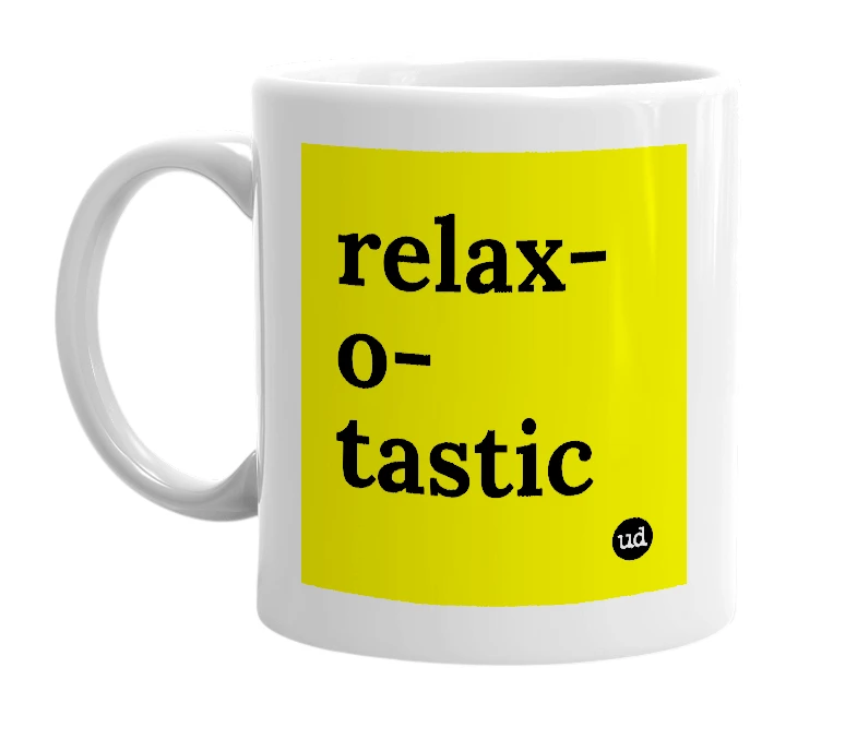 White mug with 'relax-o-tastic' in bold black letters