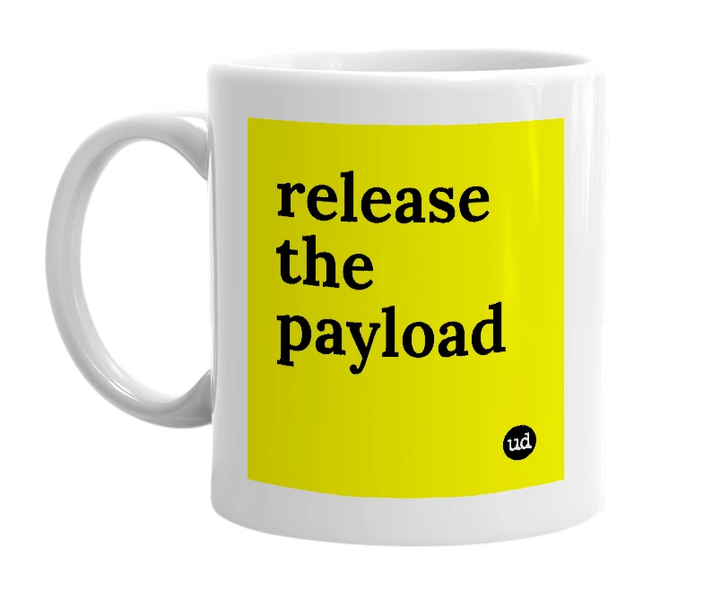 White mug with 'release the payload' in bold black letters