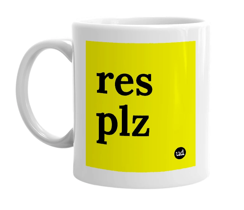 White mug with 'res plz' in bold black letters