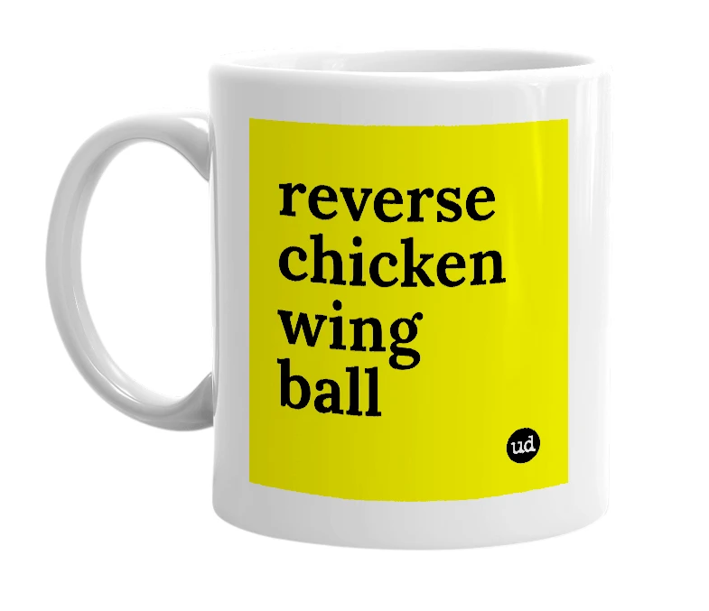 White mug with 'reverse chicken wing ball' in bold black letters