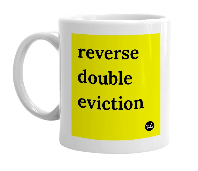 White mug with 'reverse double eviction' in bold black letters