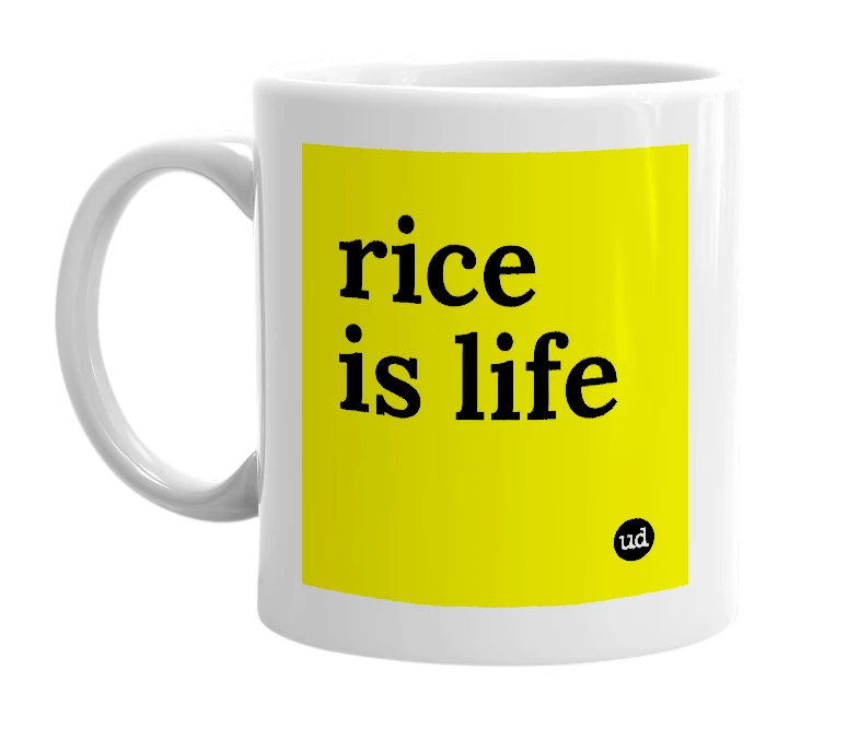 White mug with 'rice is life' in bold black letters
