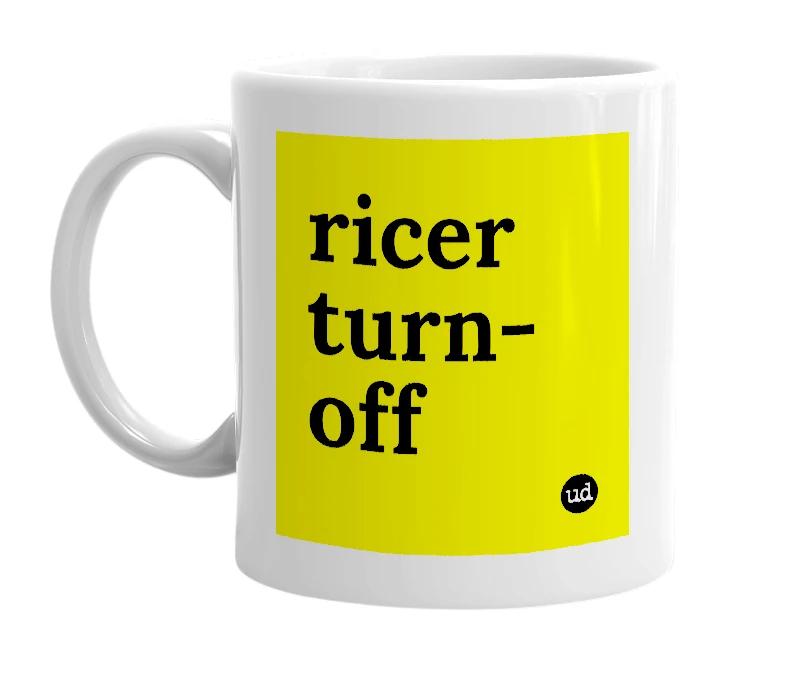 White mug with 'ricer turn-off' in bold black letters