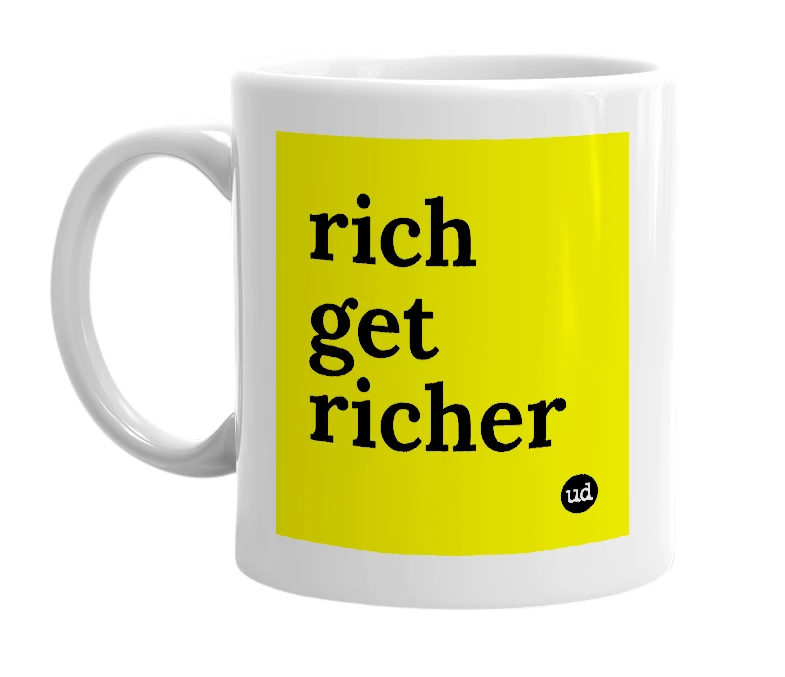 White mug with 'rich get richer' in bold black letters