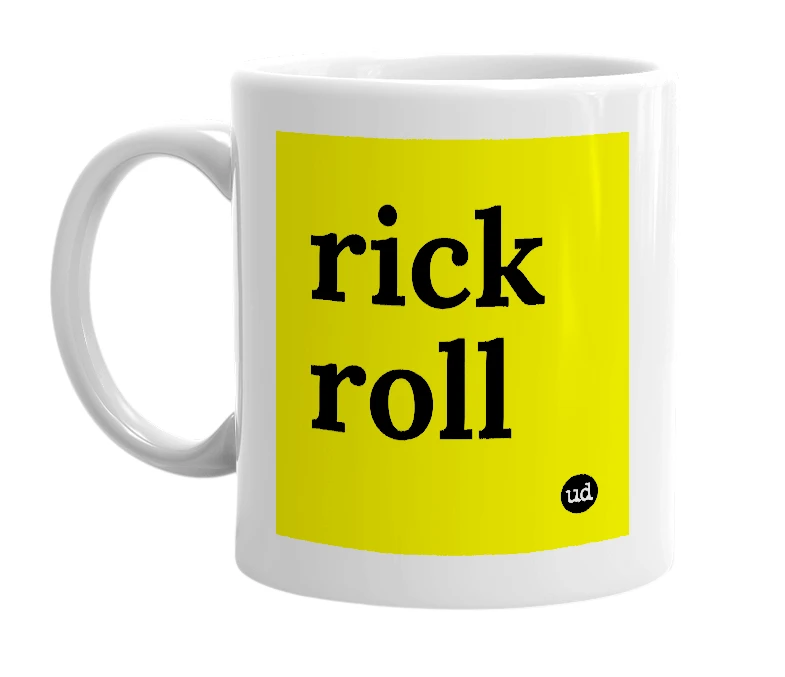 White mug with 'rick roll' in bold black letters