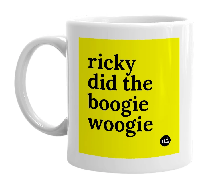 White mug with 'ricky did the boogie woogie' in bold black letters