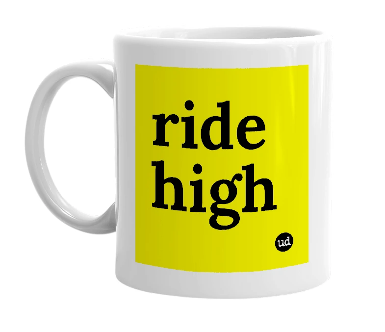 White mug with 'ride high' in bold black letters