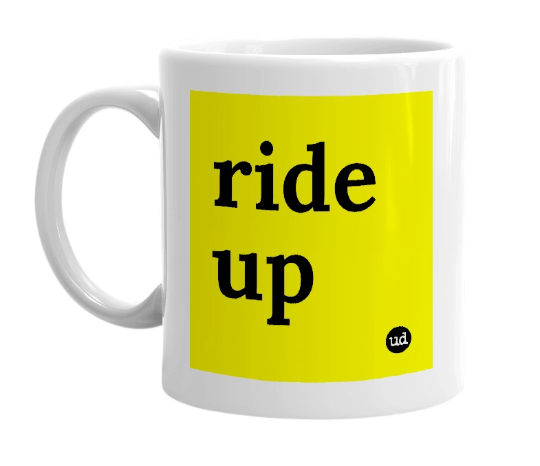 White mug with 'ride up' in bold black letters