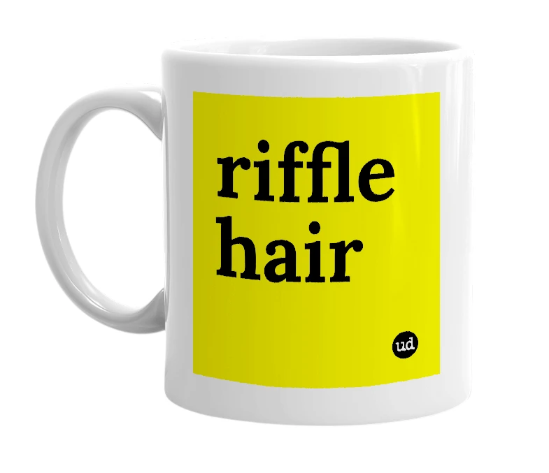 White mug with 'riffle hair' in bold black letters