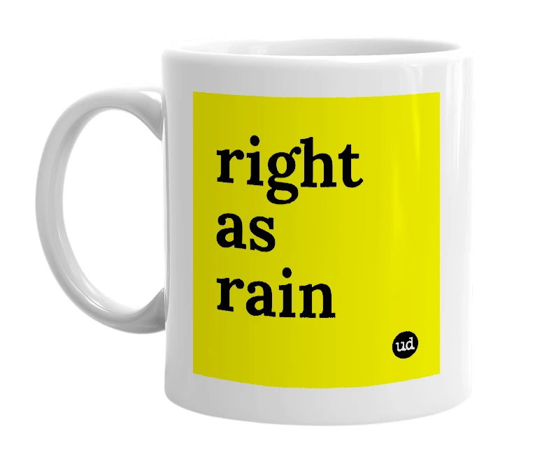 White mug with 'right as rain' in bold black letters