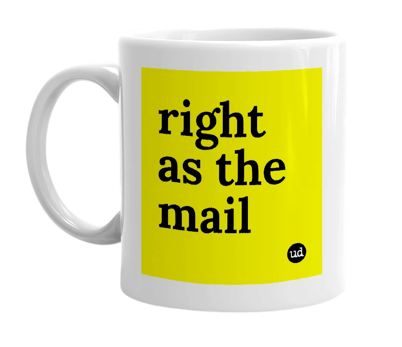 White mug with 'right as the mail' in bold black letters