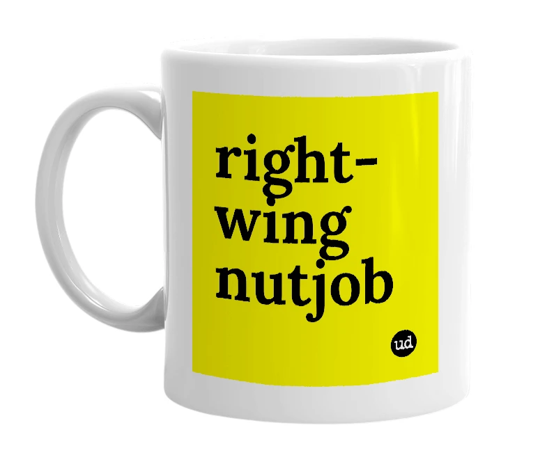 White mug with 'right-wing nutjob' in bold black letters