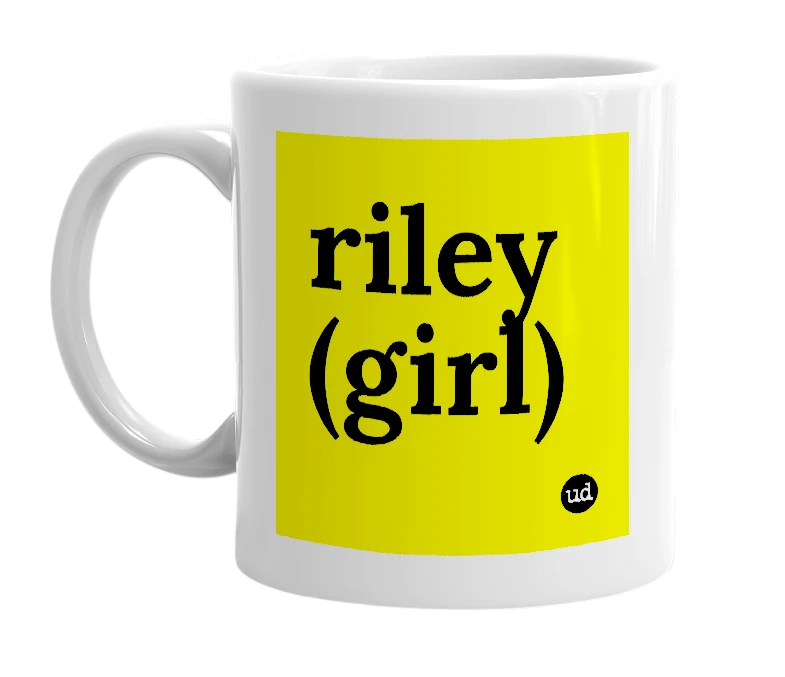 White mug with 'riley (girl)' in bold black letters