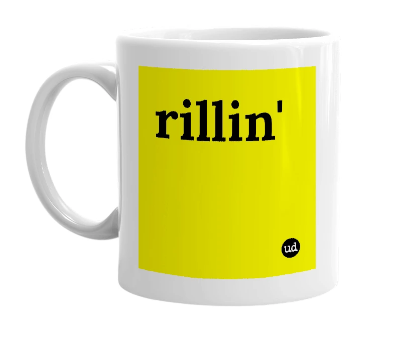 White mug with 'rillin'' in bold black letters