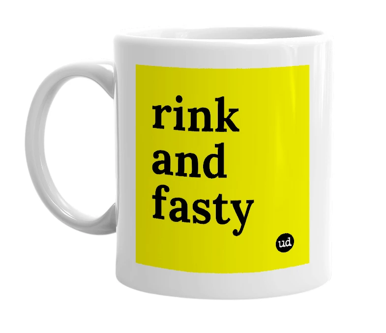 White mug with 'rink and fasty' in bold black letters