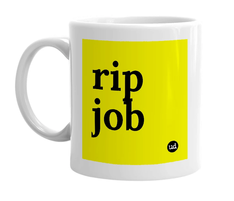 White mug with 'rip job' in bold black letters